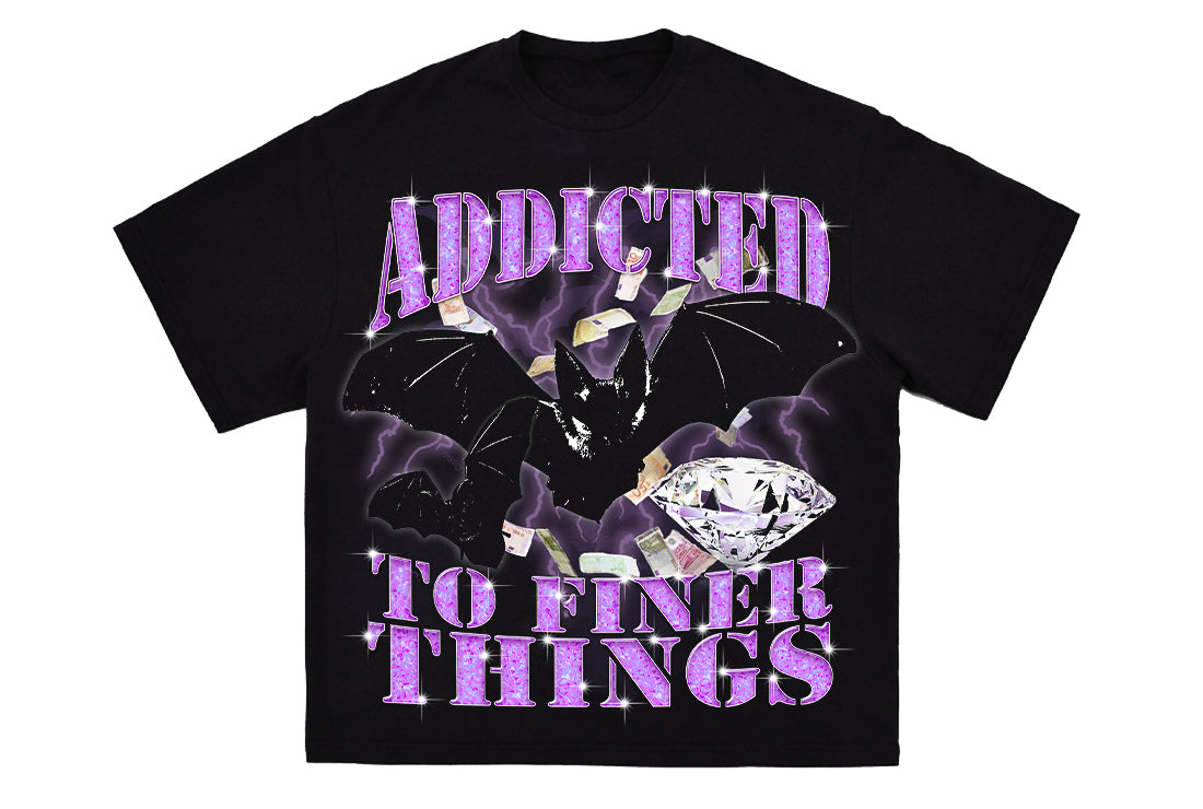 ADDICTED TO FINER THINGS - AddictsOnly